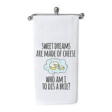 Load image into Gallery viewer, Funny Dish Towel: Sweet Dreams are Made of Cheese Who Am I to Dis A Brie Kitchen Towel Sweet Housewarming Gift (Dis A Brie CA)