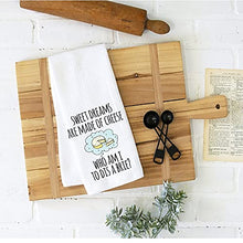 Load image into Gallery viewer, Funny Dish Towel: Sweet Dreams are Made of Cheese Who Am I to Dis A Brie Kitchen Towel Sweet Housewarming Gift (Dis A Brie CA)