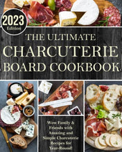 Load image into Gallery viewer, Front cover of The Ultimate Charcuterie Board Cookbook, 2023 edition.