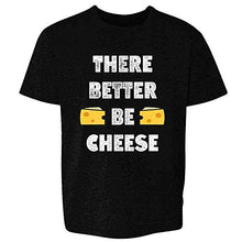 Load image into Gallery viewer, Pop Threads There Better be Cheese Funny Cute Black 2T Toddler Kids T-Shirt
