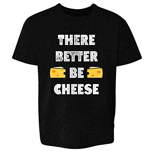 Pop Threads There Better be Cheese Funny Cute Black 2T Toddler Kids T-Shirt