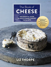 Load image into Gallery viewer, The Book of Cheese: The Essential Guide to Discovering Cheeses You&#39;ll Love
